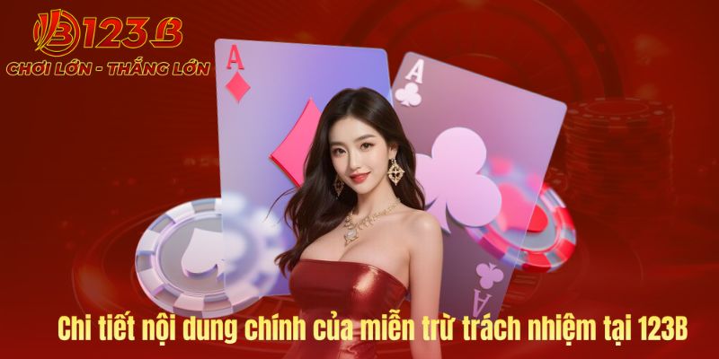 Chi tiết nội dung chính của miễn trừ trách nhiệm tại 123B