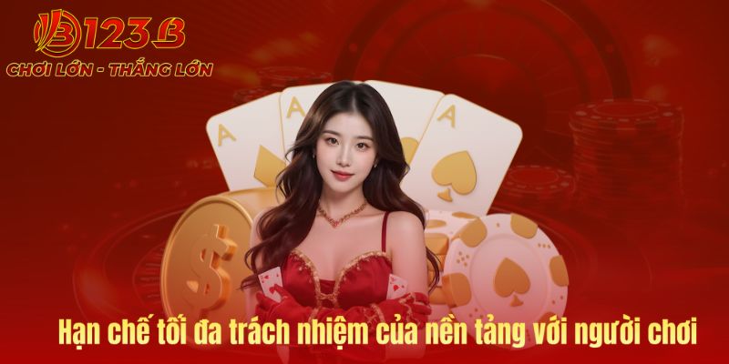 Hạn chế trách nhiệm của 123B đối với người chơi