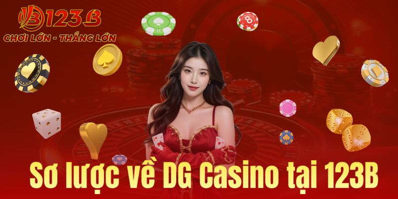 Sơ lược về DG Casino tại 123B 