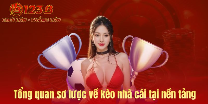 Sơ lược về kèo nhà cái tại 123B